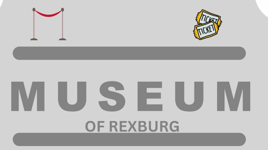 Museum of Rexburg
